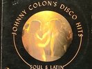 ? n17184 LP - JOHNNY COLON / JOHNNY COLON'S DISCO HITS - SOUL & LATIN ( FRENCH