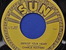 CHARLIE FEATHERS 45 Defrost Your Heart  SUN 231 VG++  1956  ROCKABILLY  RE