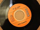 JOHN ROBERTS Be My Baby **I'LL  FORGET YOU** NORTHERN SOUL 45 on DUKE 436