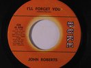 rare Soul 45 JOHN ROBERTS i'll forget you DUKE Hear
