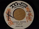EDDIE HILL M-S 207 PROMO NOTHING SWEETER  Vocal / Instumental  -RARE -Listen