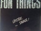 FUN THINGS 7' Single Lipstick/ Savage RARE Brad Shepherd