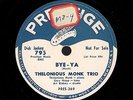 MONK, Thelonious Trio. Bye-Ya/ Sweet and Lovely. Prestige 795. 10