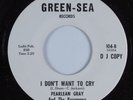 Northern Soul 45 PEARLEAN GRAY I Don't Want To Cry GREEN-SEA HEAR NM