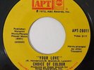 Rare 70s Soul 45 CHOICE OF COLOUR Your Love on APT Issue