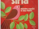 MESTRE CUPIJO E SEU RITMO - SIRIA / LEGENDARY 1ST LP plays VG++ LISTEN