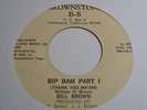 RARE 45 - BILL BROWN BIP BAM PART 1 & 2 FUNK SOUL PRIVATE L.A. CA Listen
