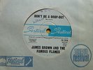 JAMES BROWN FRANTIC SOUL 7” SINGLE=DON’T BE A DROP OUT