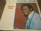 MARVIN SEASE - GHETTO MAN.RARE MODERN SOUL L.P.EARLY RECORDS STILL IN SHRINK