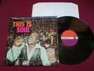 This Is Soul UK LP Atlantic Records 643 301 Original 1968. L K Near Mint