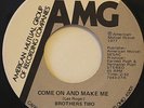 70s SOUL FUNK 45-BROTHERS TWO-COME ON  AND MAKE ME / HOW TO MAKE LOVE on AMG NM