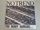 NO TREND Too Many Humans LP 1983 Rare Inserts PUNK HARDCORE KBD