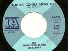 Psychedelic 45-13th Floor Elevators-You're Gonna Miss Me-InternationalArtist 107