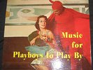 INCREDIBLY STRANGE WEIRD CHEESECAKE COVER LP: MUSIC FOR PLAYBOYS TO PLAY BY RARE