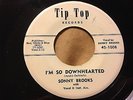 VG+ RARE R&B 45 Sonny Brooks - I'm So Downhearted - Tip Top Promo HEAR IT