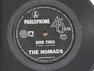 NOMADS GOOD TIMES  PARLOPHONE orig OZ GARAGE FRAT FREAKBEAT  7