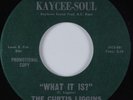 Northern Soul Funk 45 CURTIS LIGGINS INDICATIONS What It Is? KAYCEE-SOUL HEAR NM