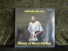 OSCAR SULLEY - MUSIC OF WEST AFRICA PRIVATE AFRO FUNK DBL LP  DELTA (SEALED)