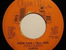 CURTIS   How Can I Tell Her   CHARM CITY modern soul boogie 45 *Listen*