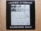 Bourbonese Qualk ?–  Laughing Afternoon  LP  LOOSE 004