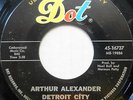 ARTHUR ALEXANDER 45 Detroit City DOT Country SOUL Original Press VG++ #CC510