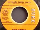 EDDIE SIMPSON Big Black Funky Slave / Lovin` Season ( DUKE Rec.) FUNK 45`s