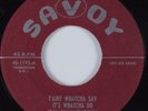 R&B Blues 45 LITTLE ESTHER T'Aint Whatcha Say It's Whatcha Do SAVOY HEAR