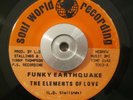 Soul 45 The Elements Of Love Funky Earthquake/Elements Of Love SOUL WORLD VG+