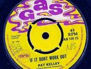 PAT KELLY - If It Don't Work Out / I Am Coming Home - Gas 7