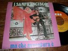 I SAN FRANCISCO Vuoi ( RENATO ZERO ) UNIQUE P/S 7''/45 PORTUGAL