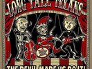 LONG TALL TEXANS - The Devil Made Us Do It (LTD PICTURE DISC)