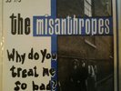 45 MISANTHROPES WHY DO YOU TREAT ME SO BAD ORIGINAL USA RARE GARAGE PUNK 1988 