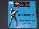 7-Single-Star-Club-Beat-THE LONDONERS-Bring it on home to me