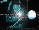 LOU DONALDSON THE TIME IS RIGHT BLUE NOTE 4025 W. 63RD. EAR RVG MONO DG