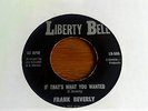 FRANK BEVERLY & THE BUTLERS  -  IF THAT'S WHAT YOU WANTED - Liberty Bell