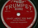 HEAR - Rare Blues 78 - Sonny Boy Williamson - Crazy About You Baby - Trumpet 129