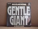 GENTLE GIANT- in a glass house/an inmates lullaby-1973 DUTCH vertigo PS 45