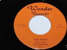 The Holidays Who Knows b/w My Heart Never Knows 45 From Publishing Co Vault