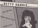 BETTY HARRIS RIDE YOUR PONY/ TROUBLE WITH MY LOVER/ NEARER TO YOU CHARLY RECORDS