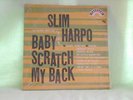 Slim Harpo -Baby Scratch My Back on Excello Records - NM in Original Shrink Wrap
