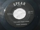 HANK JOHNSON YOU LOST YOUR THING/I BELIEVE SPEAR JW 1972,Scarce Funk 45 (NM)