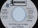 70s Soul 45 BILL BRANDON Whatever I Am, I'm Yours MOONSONG HEAR