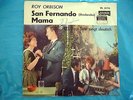 Roy Orbison - San Fernando / Mama. London DL 20 726 - Germany.