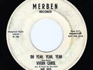 VIVIAN CAROL 45 Oh Yeah Yeah Yeah MERBEN 103 SUPER RARE NORTHERN SOUL 45 VG PRO.