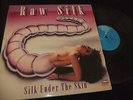 RAW SILK-SILK UNDER THE SKIN  PRIVATE GREEK METAL LP/SPITFIRE/NORTHWIND