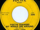 CHARLES FARREN You've Changed My Whole Life Around NORTHERN R&B SOUL 45 on HAWK