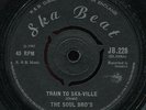 Soul Brothers - Train To SkaVille / Wailers - I Made a Mistake UK Ska Beat 7