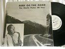 CHARLIE PARKER Bird On The Road PAUL BLEY Brew Moore Al Haig Max Roach LP
