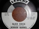 Rare Northern Soul 45 - VERNON HARREL - SLICK CHICK - Lescay3011 WLP - New Breed