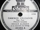 OSCAR ALEMAN GUITAR & SWING QUINTET CAMINOS CRUZADOS + 1  ARGENTINA 78 RPM
